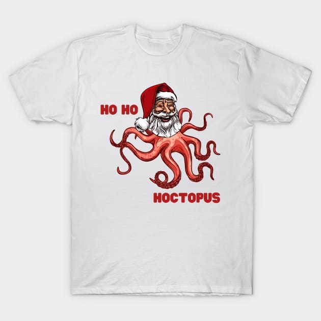 Santa Claus Ho Ho Hoctopus Octopus Ho Ho Ho Hohoho Jolly Santa Weird Alien Tentacles Octopi Funny Christmas Gift for Weirdos Laughing Santa T-Shirt by nathalieaynie